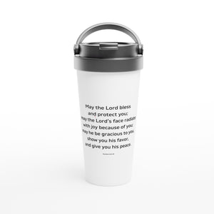 May the Lord bless you and keep you - White 15oz Stainless Steel Travel Mug