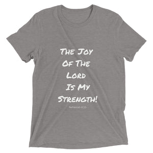 The Joy Of The Lord Is My Strength! Triblend Unisex Crewneck T-shirt