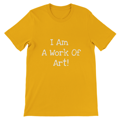 I Am A Work Of Art! - Premium Unisex Crewneck T-shirt