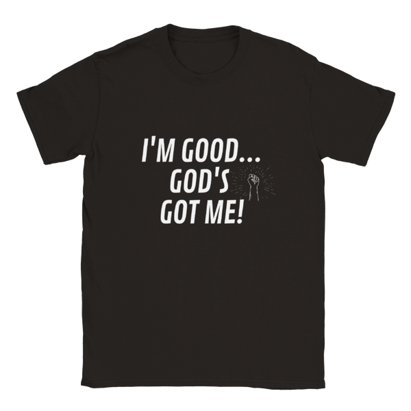 I'm Good...God's Got Me! - Classic Unisex Crewneck T-shirt