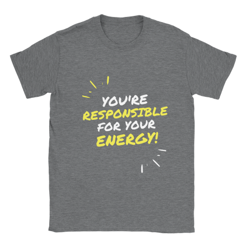 You're Responsible For Your Energy - Classic Unisex Crewneck T-shirt