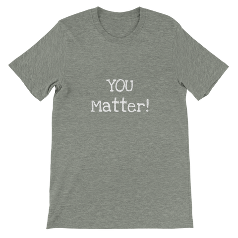 YOU Matter! - Premium Unisex Crewneck T-shirt