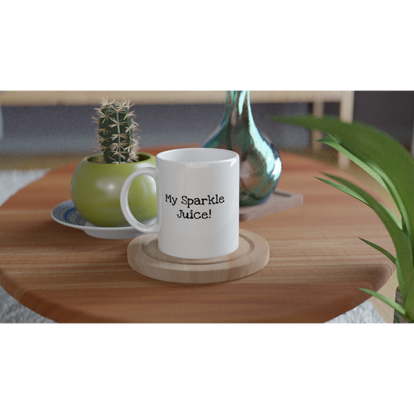 My Sparkle Juice! - White 11oz Ceramic Mug