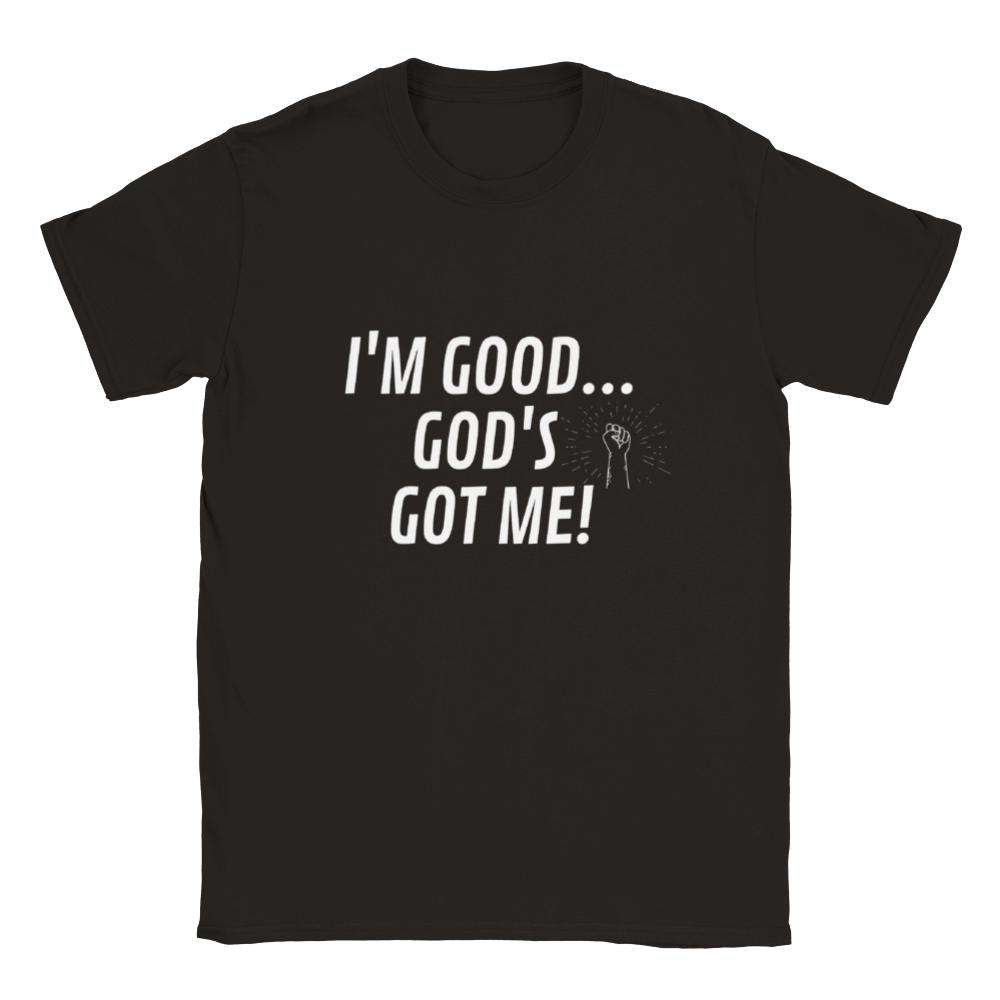 I'm Good...God's Got Me! - Classic Unisex Crewneck T-shirt