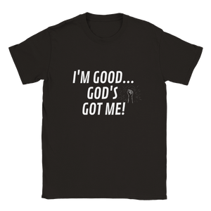 I'm Good...God's Got Me! - Classic Unisex Crewneck T-shirt